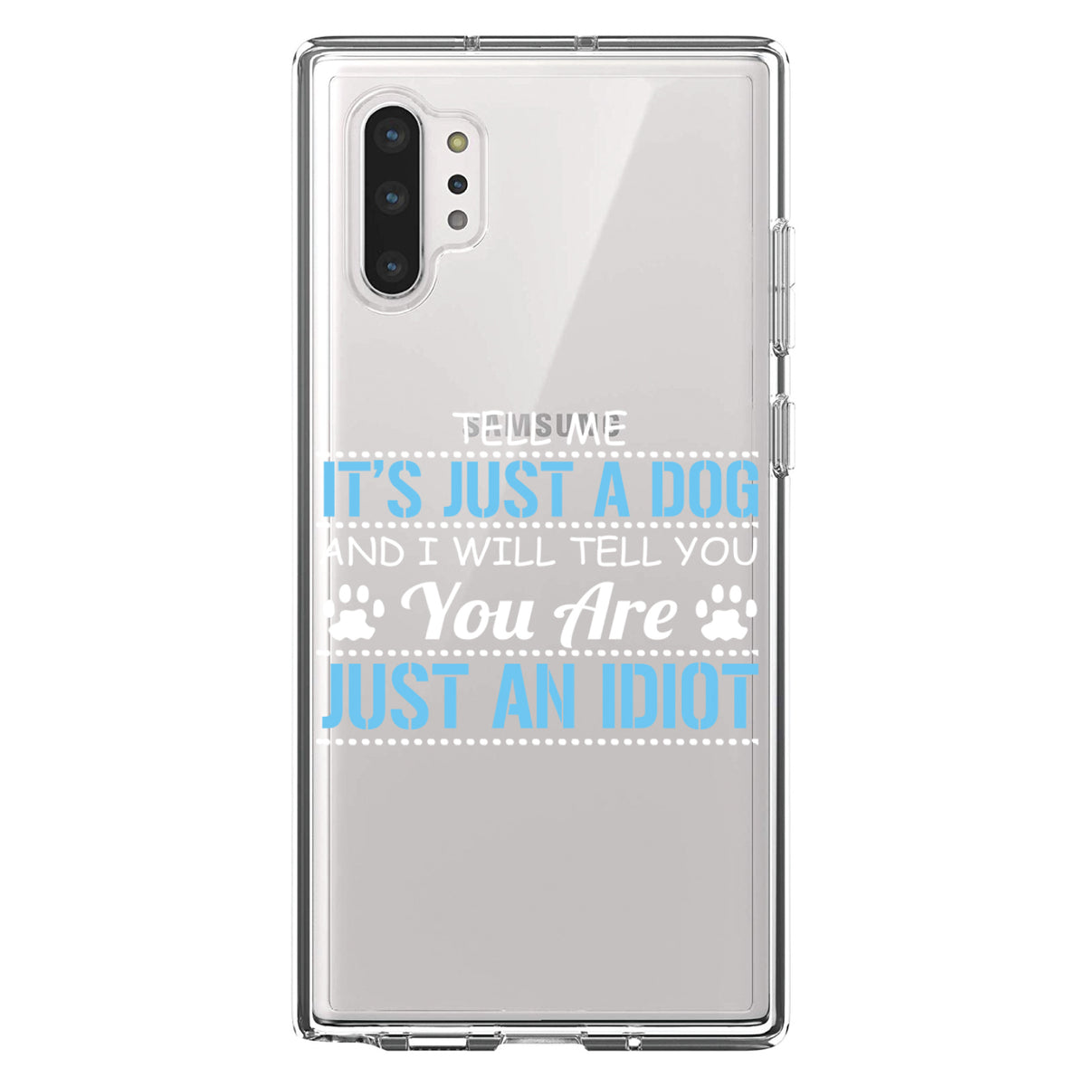 Tell Me It's Just a Dog, You're an Idiot Clear Shockproof iPhone Case, view 10