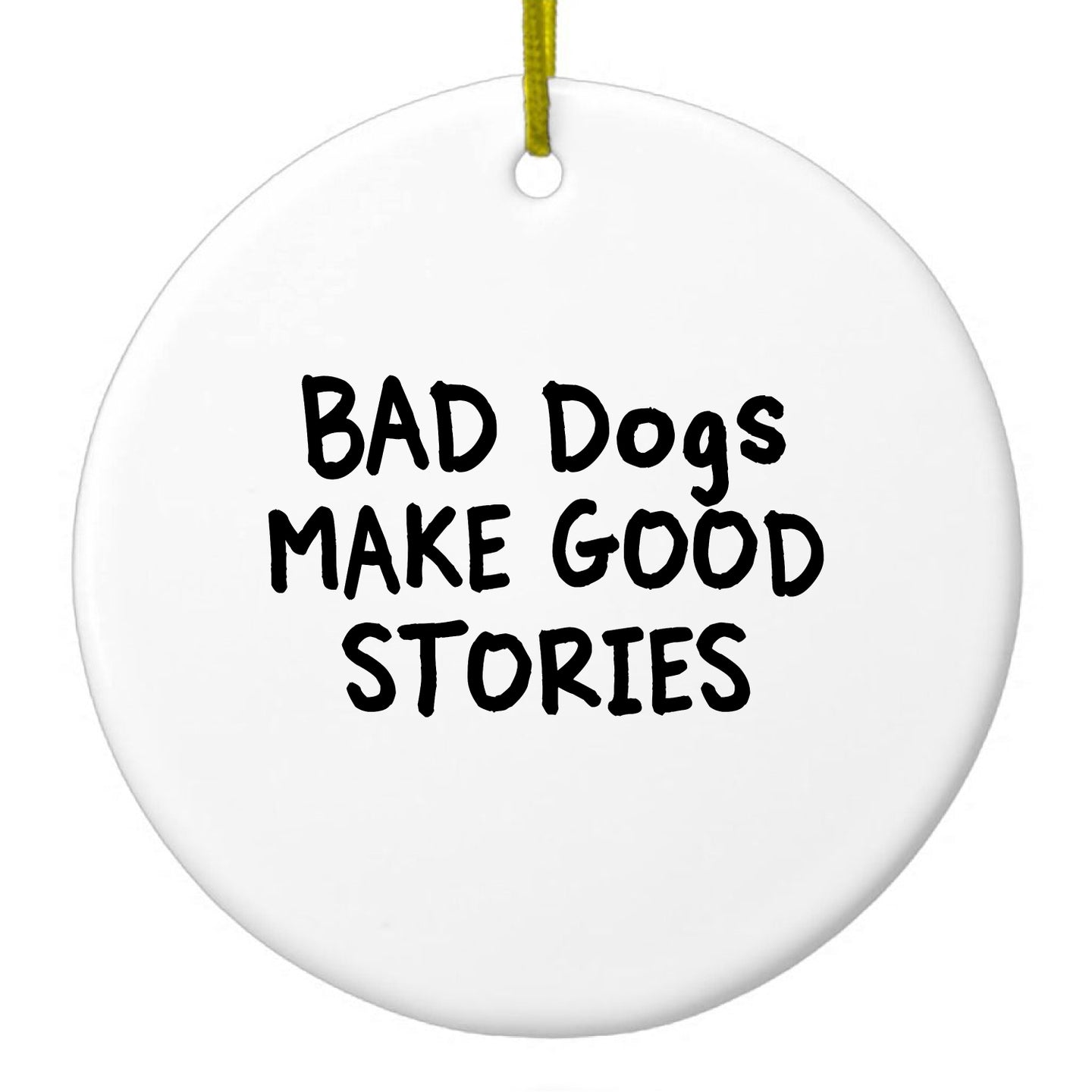 DistinctInk® Hanging Ceramic Christmas Tree Ornament with Gold String - Great Gift / Present - 2 3/4 inch Diameter - Bad Dogs Make Good Stories