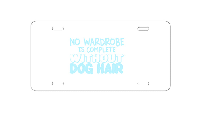 DistinctInk Custom Aluminum Decorative Vanity Front License Plate - No Wardrobe is Complete Without Dog Hair