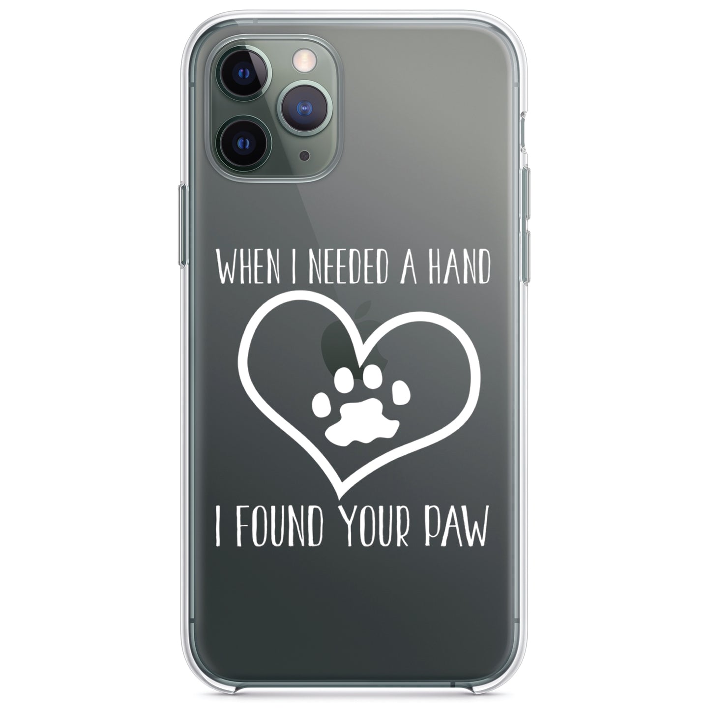 DistinctInk® Clear Shockproof Hybrid Case for Apple iPhone / Samsung Galaxy / Google Pixel - When I Need A Hand I Found Your Paw