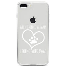 DistinctInk® Clear Shockproof Hybrid Case for Apple iPhone / Samsung Galaxy / Google Pixel - When I Need A Hand I Found Your Paw