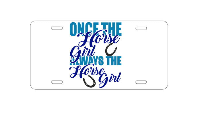 DistinctInk Custom Aluminum Decorative Vanity Front License Plate - Once The Horse Girl Always The Horse Girl