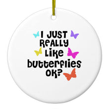 DistinctInk® Hanging Ceramic Christmas Tree Ornament with Gold String - Great Gift / Present - 2 3/4 inch Diameter - I Just Really Like Butterflies