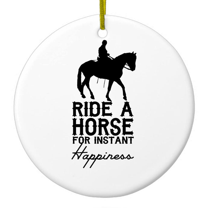 Ride A Horse for Instant Happiness Ceramic Ornament