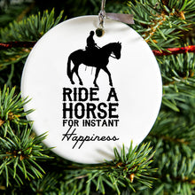 Ride A Horse for Instant Happiness Ceramic Ornament