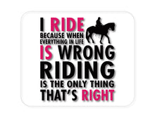 DistinctInk Custom Foam Rubber Mouse Pad - 1/4" Thick - I Ride Because It's the Only Thing That's Right