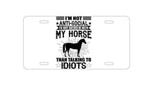 DistinctInk Custom Aluminum Decorative Vanity Front License Plate - Not Anti Social - Rather Be With My Horse