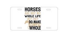 DistinctInk Custom Aluminum Decorative Vanity Front License Plate - Horses Make My Life Whole