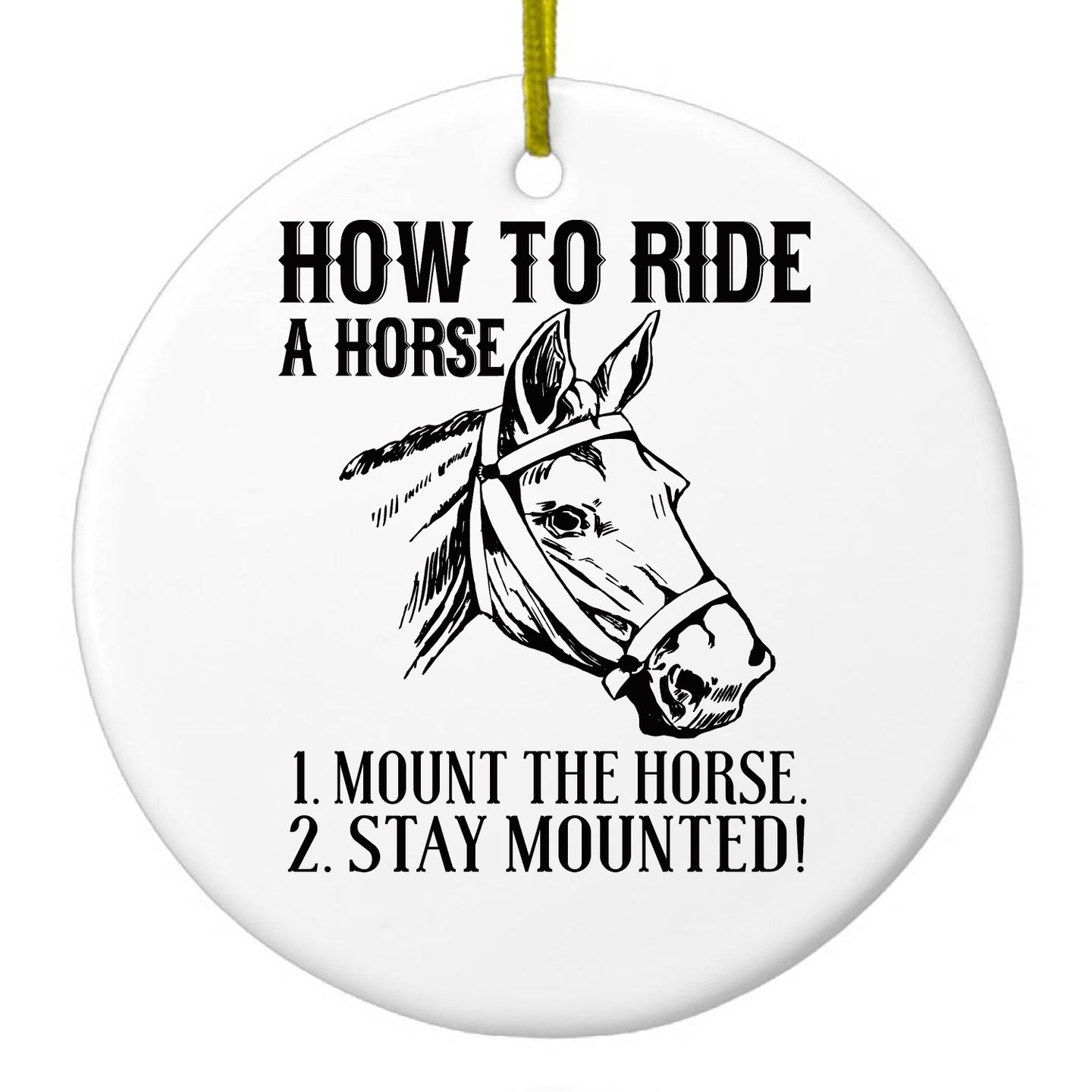 DistinctInk® Hanging Ceramic Christmas Tree Ornament with Gold String - Great Gift / Present - 2 3/4 inch Diameter - How To Ride a Horse - Stay Mounted