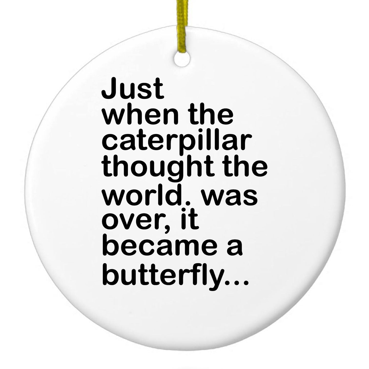 DistinctInk® Hanging Ceramic Christmas Tree Ornament with Gold String - Great Gift / Present - 2 3/4 inch Diameter - Caterpillar Though World Was Over Butterfly