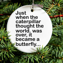 DistinctInk® Hanging Ceramic Christmas Tree Ornament with Gold String - Great Gift / Present - 2 3/4 inch Diameter - Caterpillar Though World Was Over Butterfly