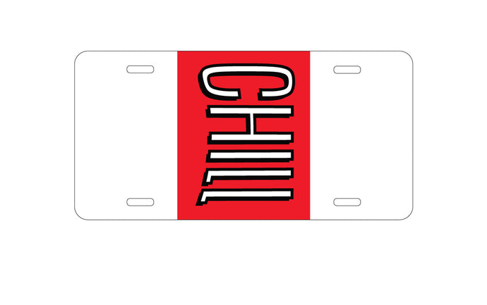 DistinctInk Custom Aluminum Decorative Vanity Front License Plate - CHILL with red background