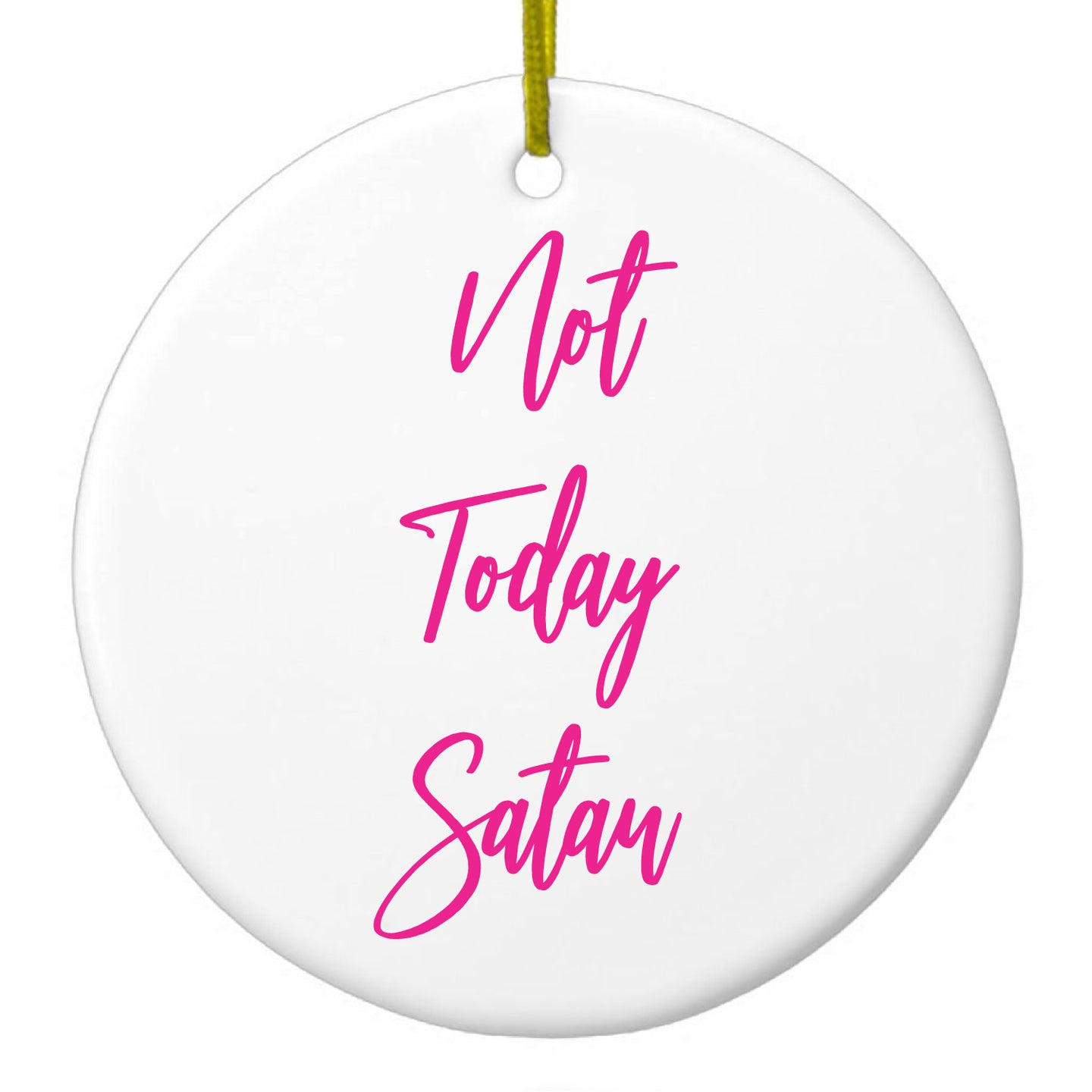 DistinctInk® Hanging Ceramic Christmas Tree Ornament with Gold String - Great Gift / Present - 2 3/4 inch Diameter - Not Today Satan - Hot Pink