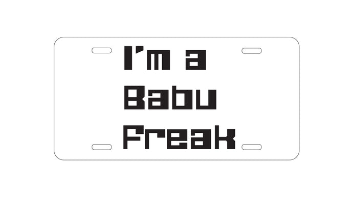 DistinctInk Custom Aluminum Decorative Vanity Front License Plate - I'm a Babu Freak