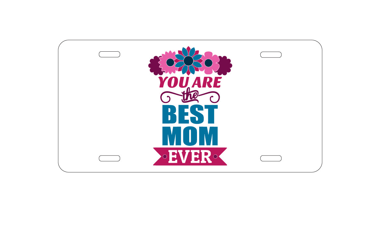DistinctInk Custom Aluminum Decorative Vanity Front License Plate - You Are the Best Mom Ever