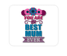 DistinctInk Custom Foam Rubber Mouse Pad - 1/4" Thick - You Are the Best Mum Ever