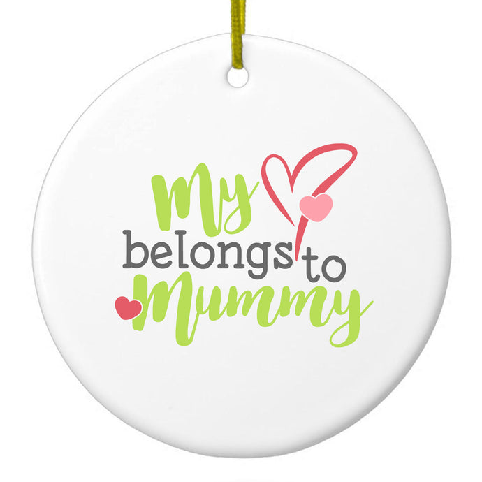 My Heart Belongs to Mummy Ceramic Ornament