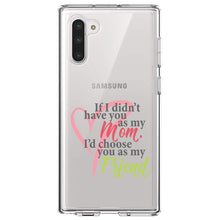 DistinctInk® Clear Shockproof Hybrid Case for Apple iPhone / Samsung Galaxy / Google Pixel - Mom, I'd Choose You as My Friend