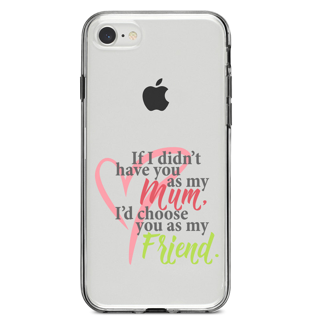 Mum, I'd Choose You as My Friend Clear Shockproof iPhone Case, view 5