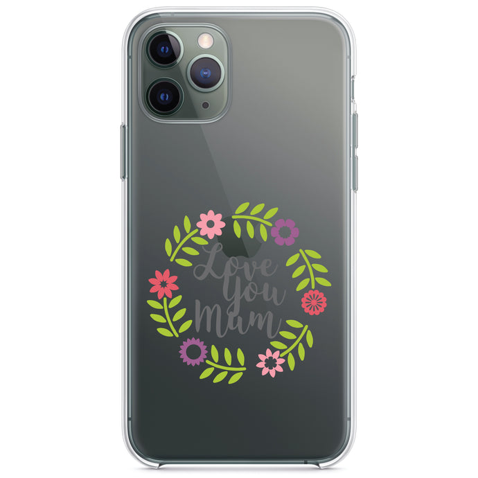 DistinctInk® Clear Shockproof Hybrid Case for Apple iPhone / Samsung Galaxy / Google Pixel - Love You Mum - Floral Border