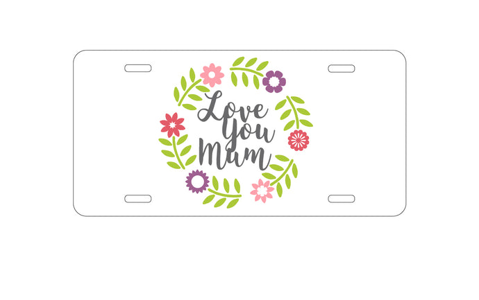 DistinctInk Custom Aluminum Decorative Vanity Front License Plate - Love You Mum - Floral Border
