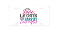 Custom Aluminum Decorative Vanity Front License Plate - Love Laughter & Happily Ever After