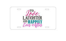DistinctInk Custom Aluminum Decorative Vanity Front License Plate - Love Laughter & Happily Ever After