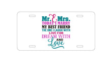 DistinctInk Custom Aluminum Decorative Vanity Front License Plate - Today I Marry My Best Friend
