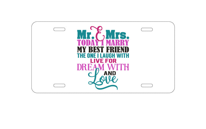 DistinctInk Custom Aluminum Decorative Vanity Front License Plate - Today I Marry My Best Friend
