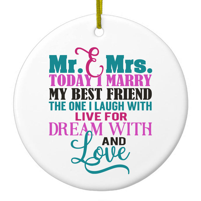 Today I Marry My Best Friend Ceramic Ornament