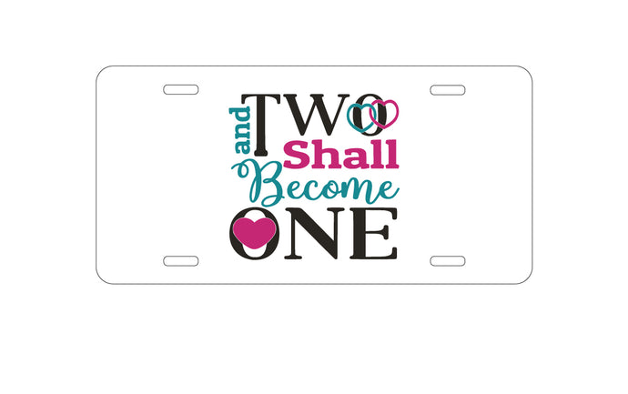 DistinctInk Custom Aluminum Decorative Vanity Front License Plate - Two Shall Become One - Wedding