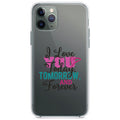 Love You Today Tomorrow & Forever Clear Shockproof iPhone Case