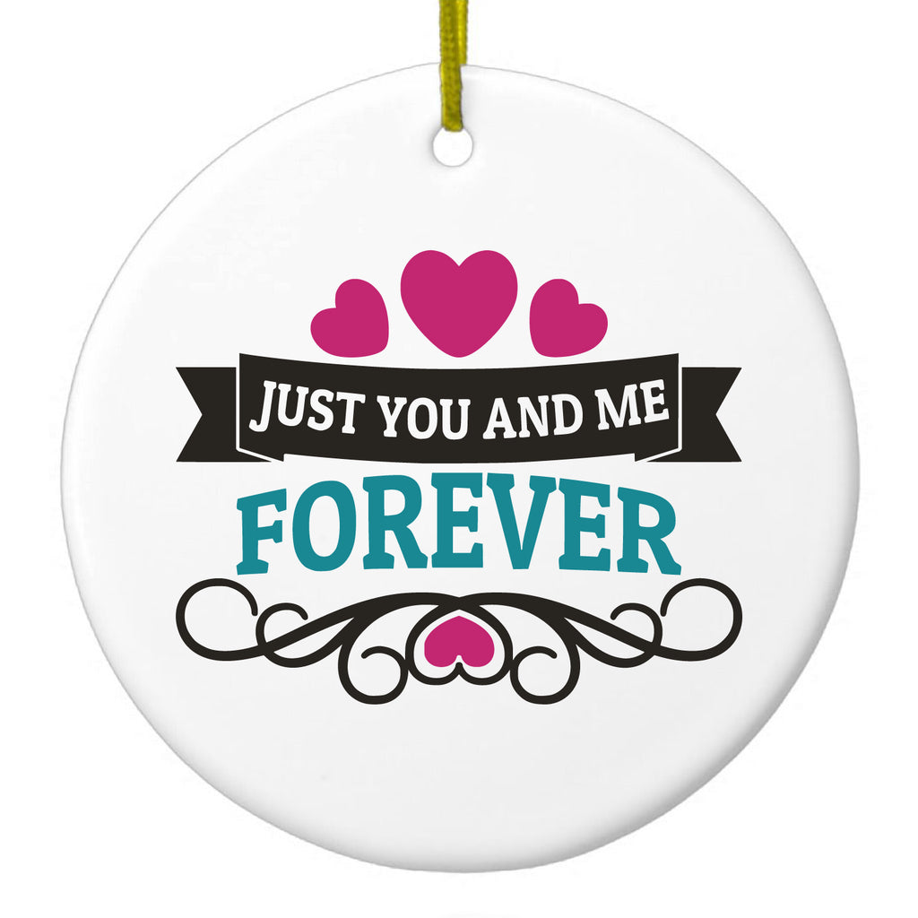 Just You And Me Forever Ceramic Ornament