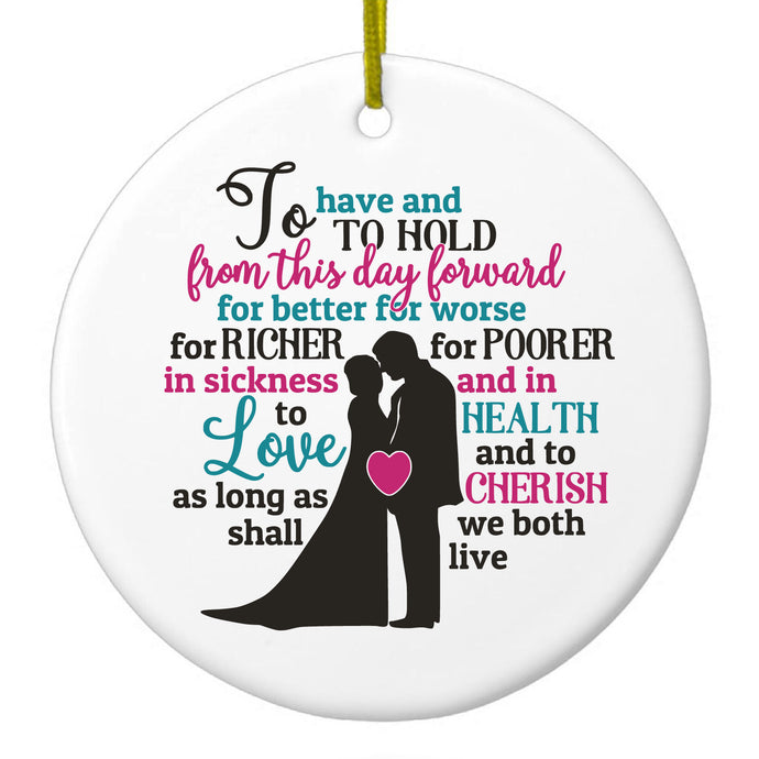 To Have & To Hold From This Day Forward Ceramic Ornament