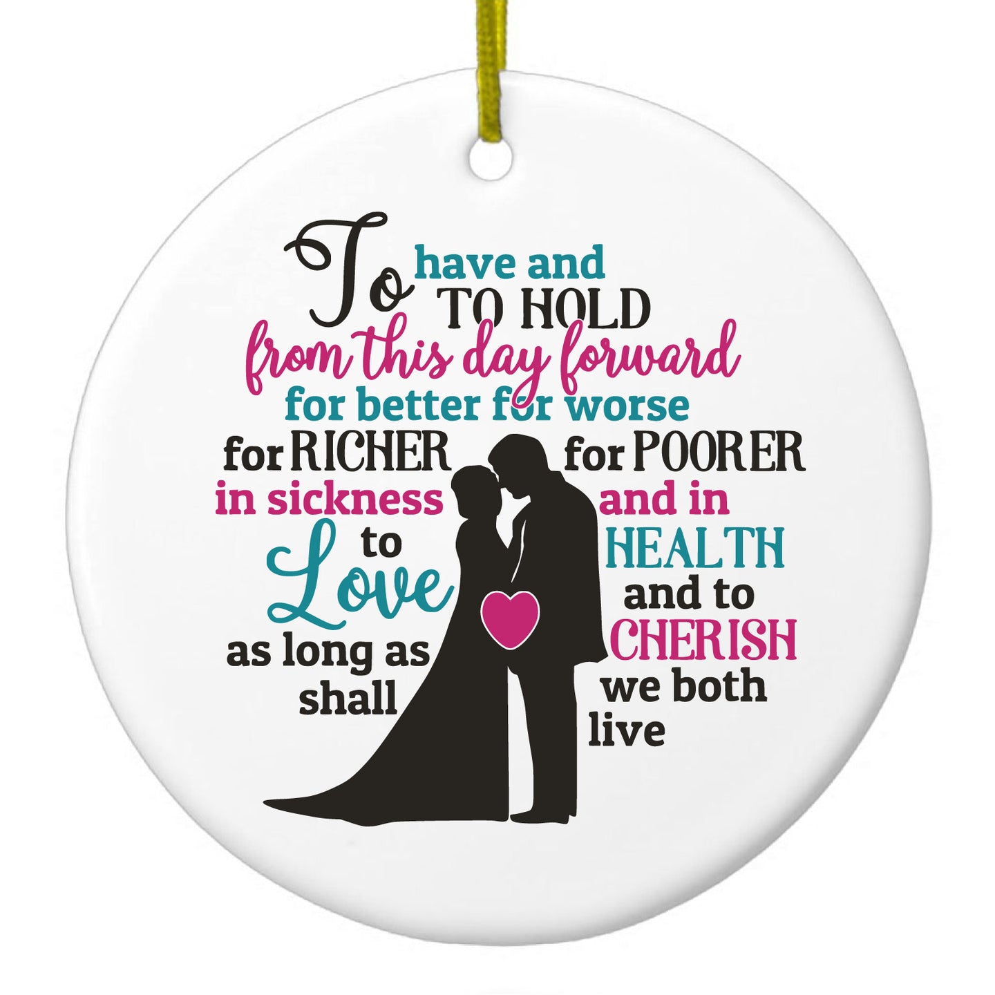 To Have & To Hold From This Day Forward Ceramic Ornament
