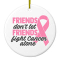 Don't Let Friends Fight Cancer Alone Ceramic Ornament