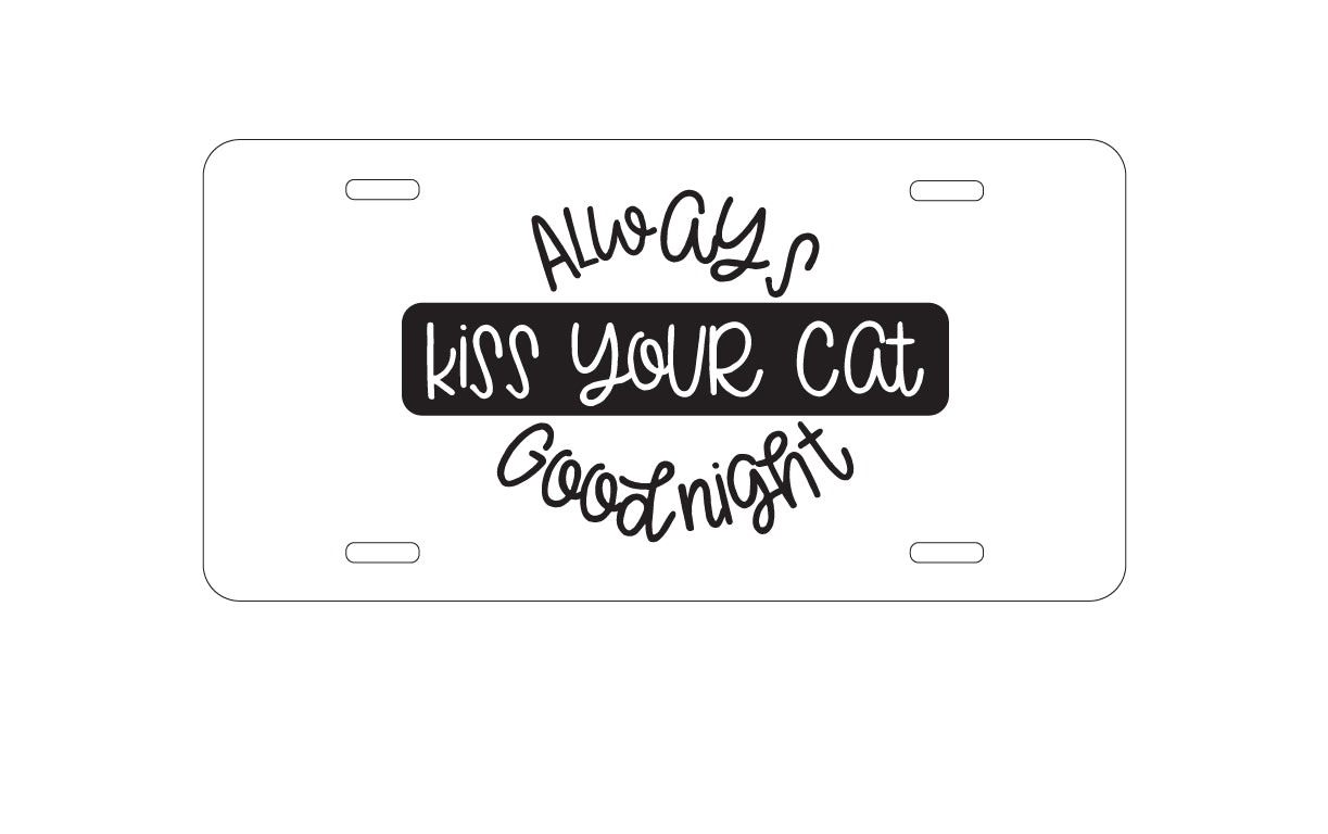 DistinctInk Custom Aluminum Decorative Vanity Front License Plate - Always Kiss Your Cat Goodnight