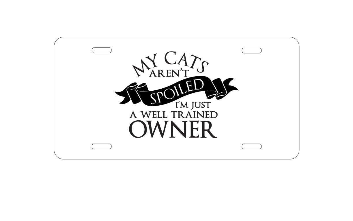DistinctInk Custom Aluminum Decorative Vanity Front License Plate - Cats Aren't Spoiled Well Trained Owner