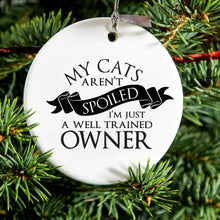 DistinctInk® Hanging Ceramic Christmas Tree Ornament with Gold String - Great Gift / Present - 2 3/4 inch Diameter - Cats Aren't Spoiled Well Trained Owner
