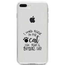 DistinctInk® Clear Shockproof Hybrid Case for Apple iPhone / Samsung Galaxy / Google Pixel - I Work Hard So My Cat Can Have a Better Life