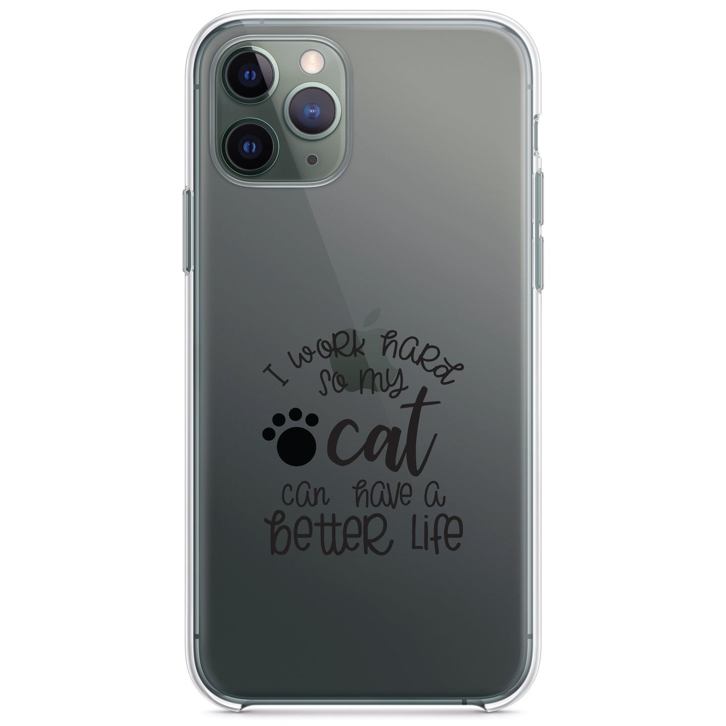 DistinctInk® Clear Shockproof Hybrid Case for Apple iPhone / Samsung Galaxy / Google Pixel - I Work Hard So My Cat Can Have a Better Life