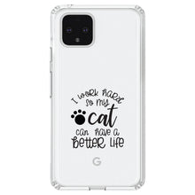 DistinctInk® Clear Shockproof Hybrid Case for Apple iPhone / Samsung Galaxy / Google Pixel - I Work Hard So My Cat Can Have a Better Life