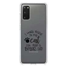 DistinctInk® Clear Shockproof Hybrid Case for Apple iPhone / Samsung Galaxy / Google Pixel - I Work Hard So My Cat Can Have a Better Life