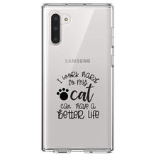 DistinctInk® Clear Shockproof Hybrid Case for Apple iPhone / Samsung Galaxy / Google Pixel - I Work Hard So My Cat Can Have a Better Life