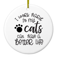 DistinctInk® Hanging Ceramic Christmas Tree Ornament with Gold String - Great Gift / Present - 2 3/4 inch Diameter - I Work Hard So My Cats Can Have a Better Life