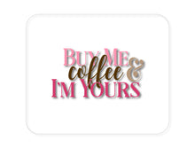 DistinctInk Custom Foam Rubber Mouse Pad - 1/4" Thick - Buy Me Coffee & I'm Yours