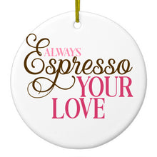 DistinctInk® Hanging Ceramic Christmas Tree Ornament with Gold String - Great Gift / Present - 2 3/4 inch Diameter - Always Espresso Your Love