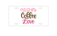 DistinctInk Custom Aluminum Decorative Vanity Front License Plate - Fueled By Coffee & Love
