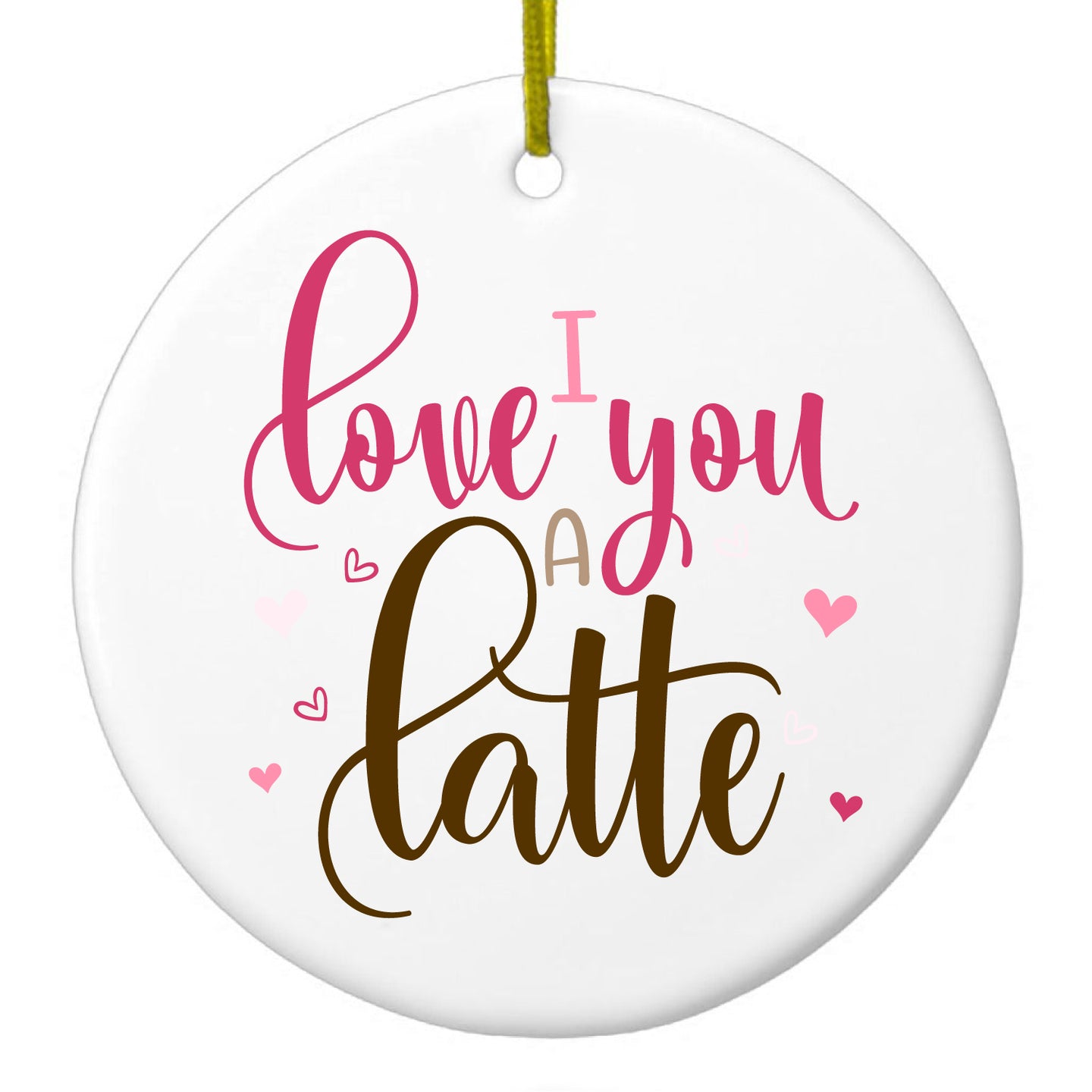DistinctInk® Hanging Ceramic Christmas Tree Ornament with Gold String - Great Gift / Present - 2 3/4 inch Diameter - I Love You A Latte