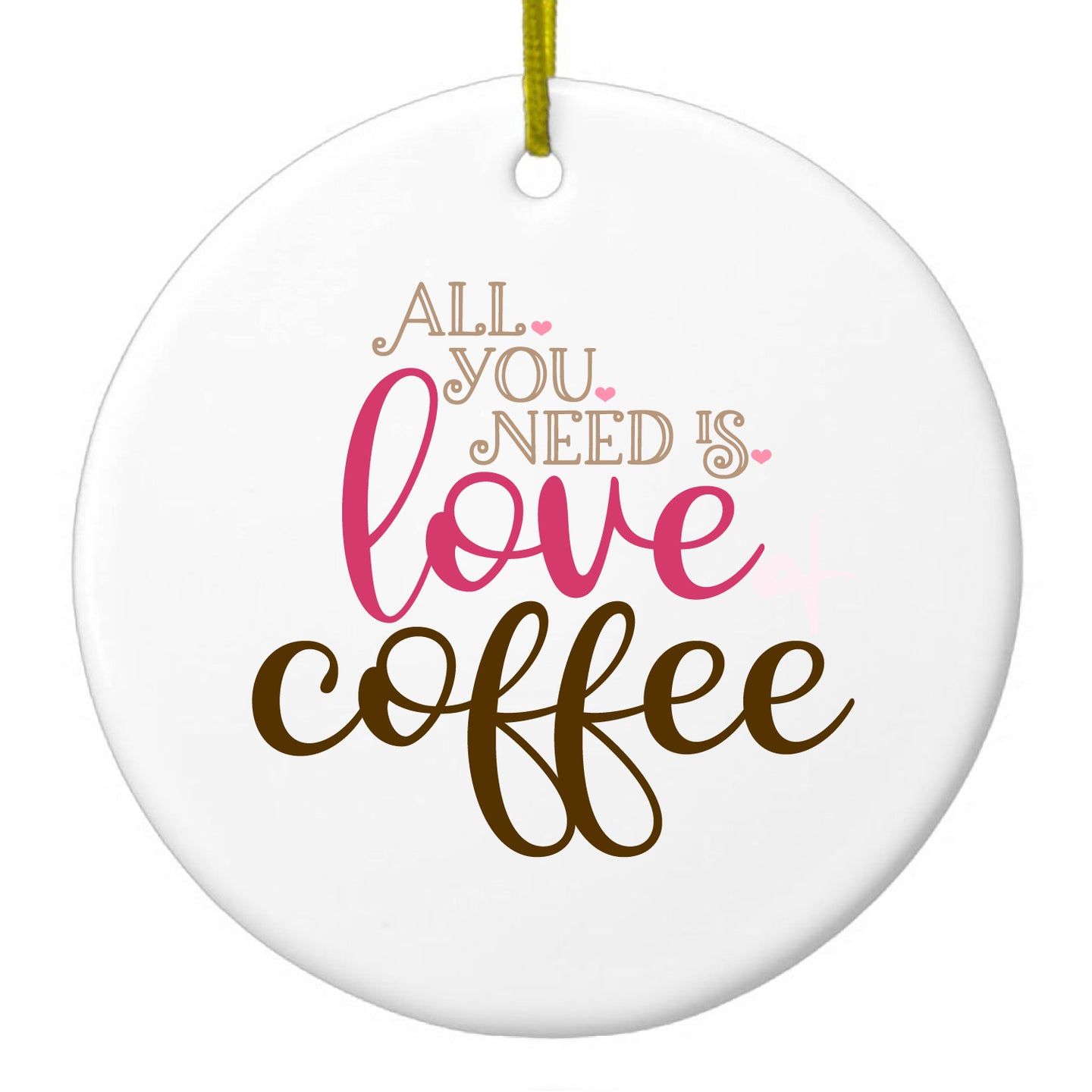 DistinctInk® Hanging Ceramic Christmas Tree Ornament with Gold String - Great Gift / Present - 2 3/4 inch Diameter - All You Need Is Love & Coffee